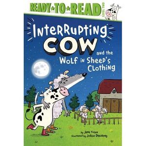 Interrupting Cow and the Wolf in Sheep's Clothing: Ready-To-Read Level 2 -- Jane